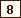 8 Betten